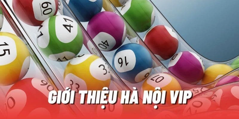 Xổ số Hồ Nội là gì?