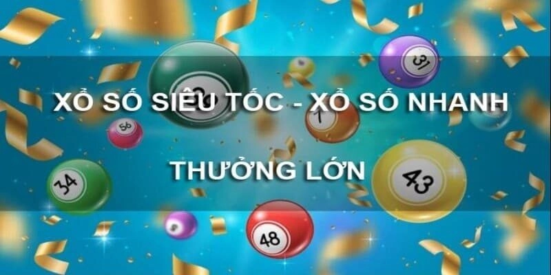 Tìm hiểu về xổ số siêu tốc